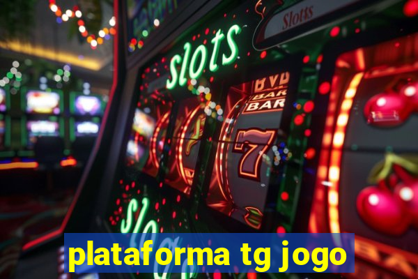 plataforma tg jogo